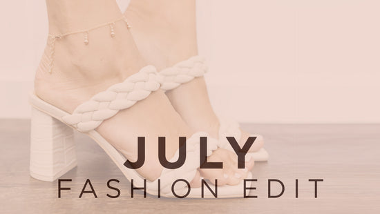 July Fashion Edit