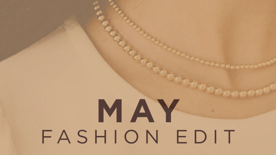 May Fashion Edit